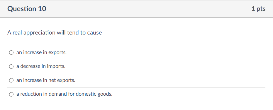 Solved Question 10 1 pts A real appreciation will tend to | Chegg.com