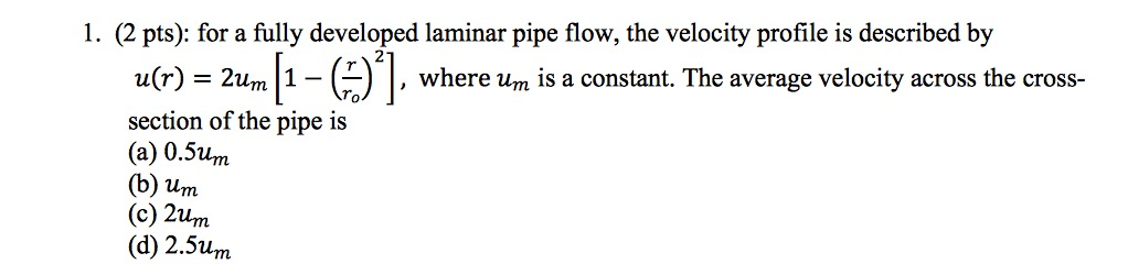 Solved 1. (2 pts): for a fully developed laminar pipe flow, | Chegg.com