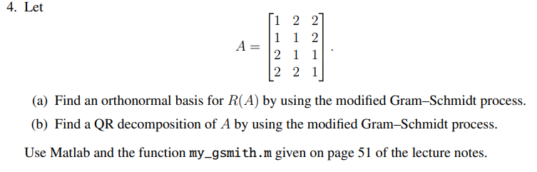 Solved 4. Let A=⎣⎡112221122211⎦⎤ (a) Find an orthonormal | Chegg.com