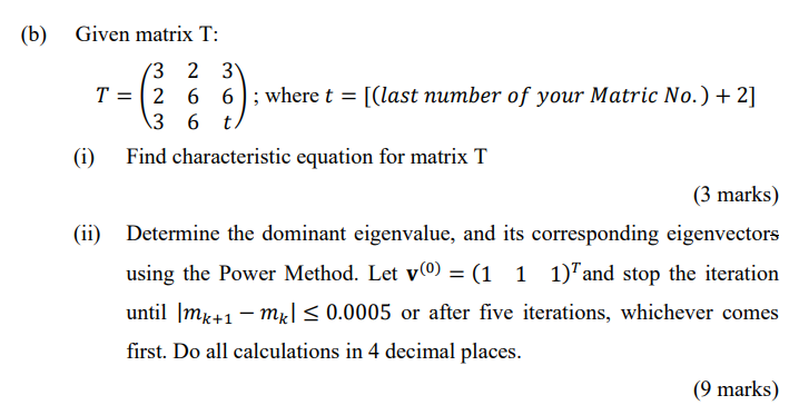 Solved (b) Given Matrix T: T=⎝⎛32326636t⎠⎞; Where T=[( Last | Chegg.com