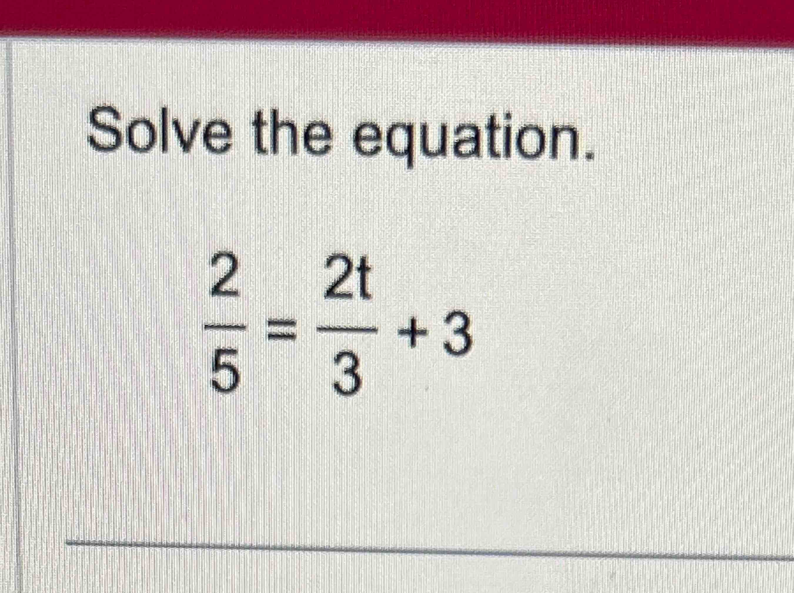 Solved Solve The Equation 25 2t3 3 Chegg solved-solve-the-equation-25-2t3-3-chegg