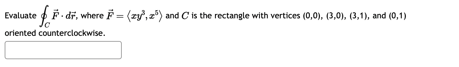Solved Evaluate ∮CF⋅dr, where F= xy3,x5 and C is the | Chegg.com