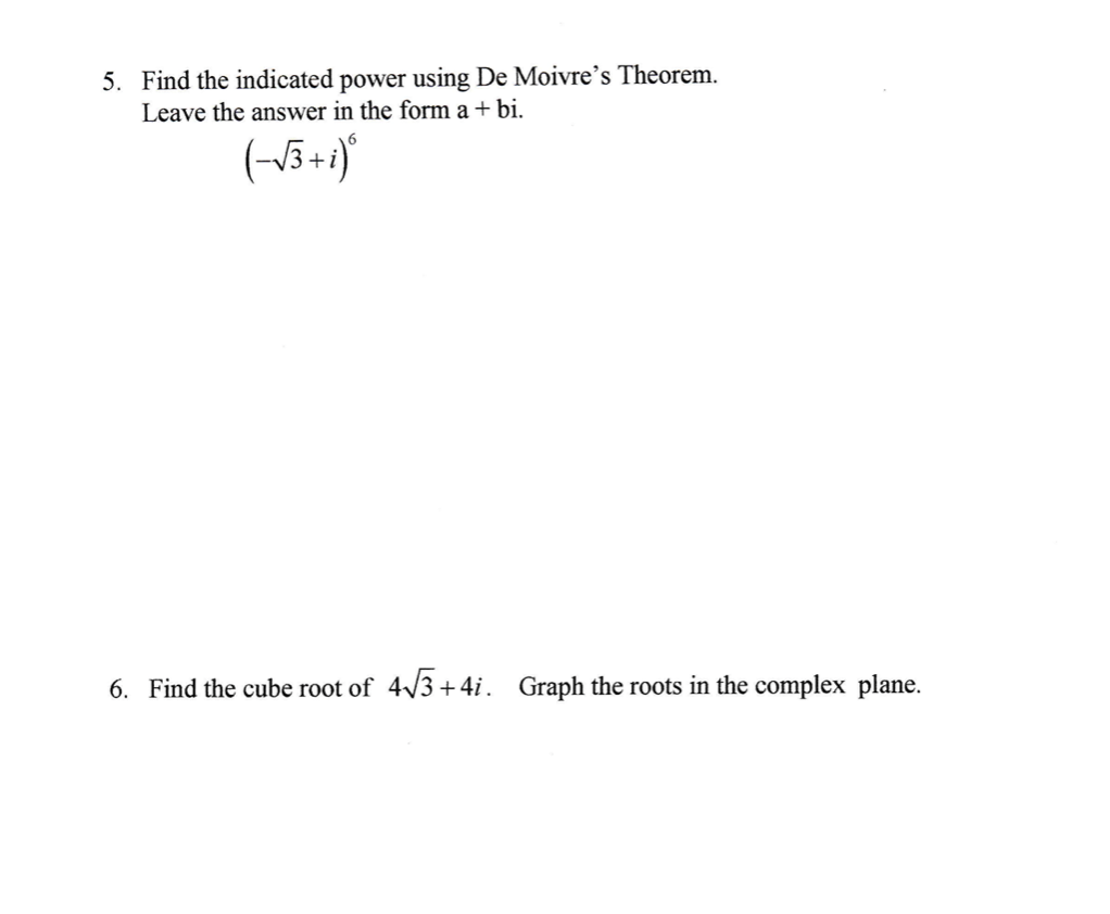 Solved 5. Find the indicated power using De Moivre's