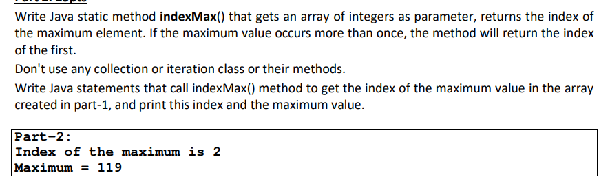 Solved Write Java static method indexMax() that gets an | Chegg.com