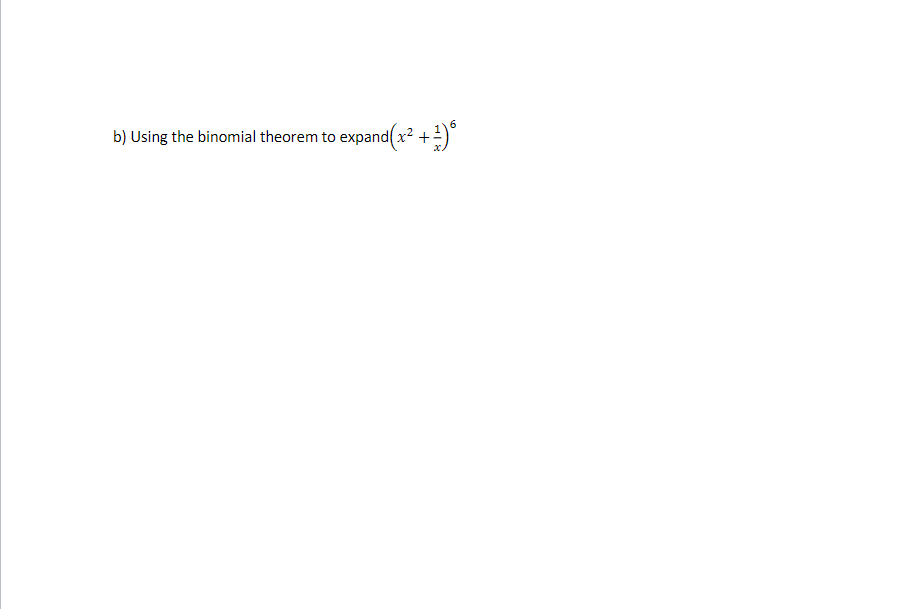 Solved B) Using The Binomial Theorem To Expand(x2 + +3) | Chegg.com