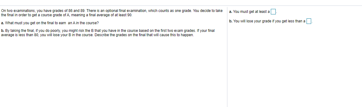 Solved On two examinations, you have grades of 86 and 89. | Chegg.com