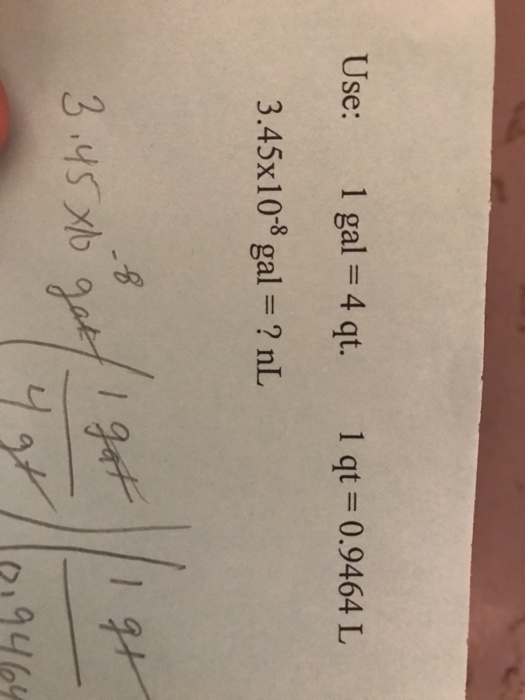Solved Use 1 gal = 4 qt. 1 qt = 0.9464 L 3.45 times 10^8