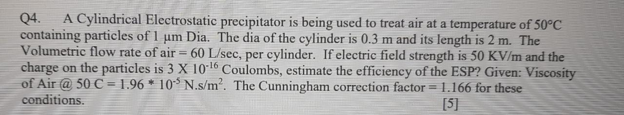 Solved Q4. A Cylindrical Electrostatic precipitator is being | Chegg.com