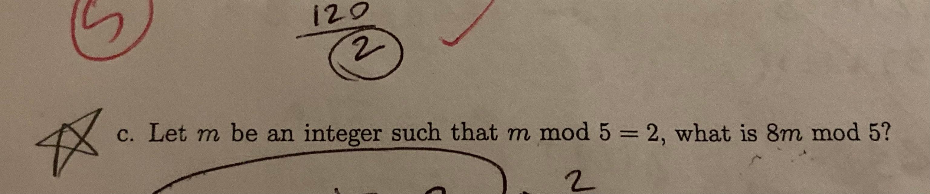 Solved c. Let m be an integer such that mmod5=2, what is | Chegg.com
