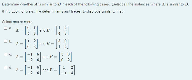 Solved Determine Whether A Is Similar To B In Each Of The | Chegg.com