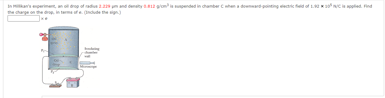 Solved - In Millikan's experiment, an oil drop of radius | Chegg.com