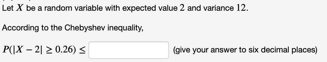 Solved Let X be a random variable with expected value 2 and | Chegg.com