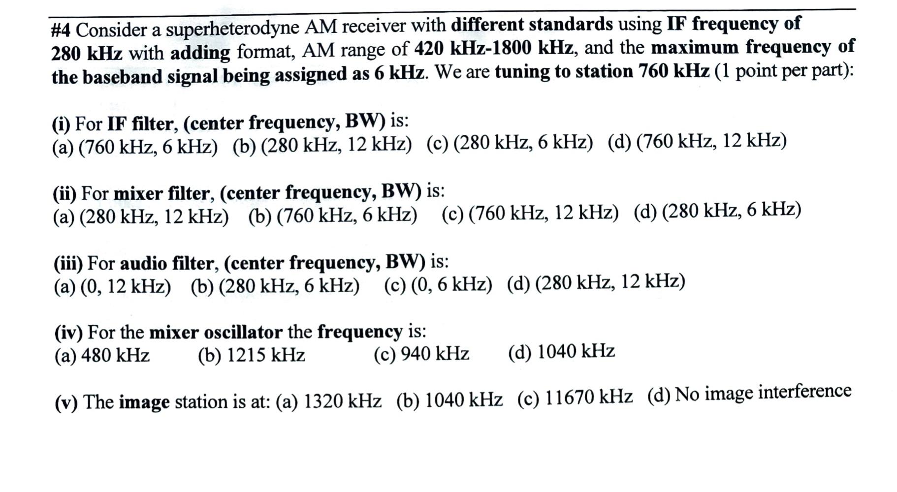 [Solved] 4 Consider a superheterodyne AM receiver with d