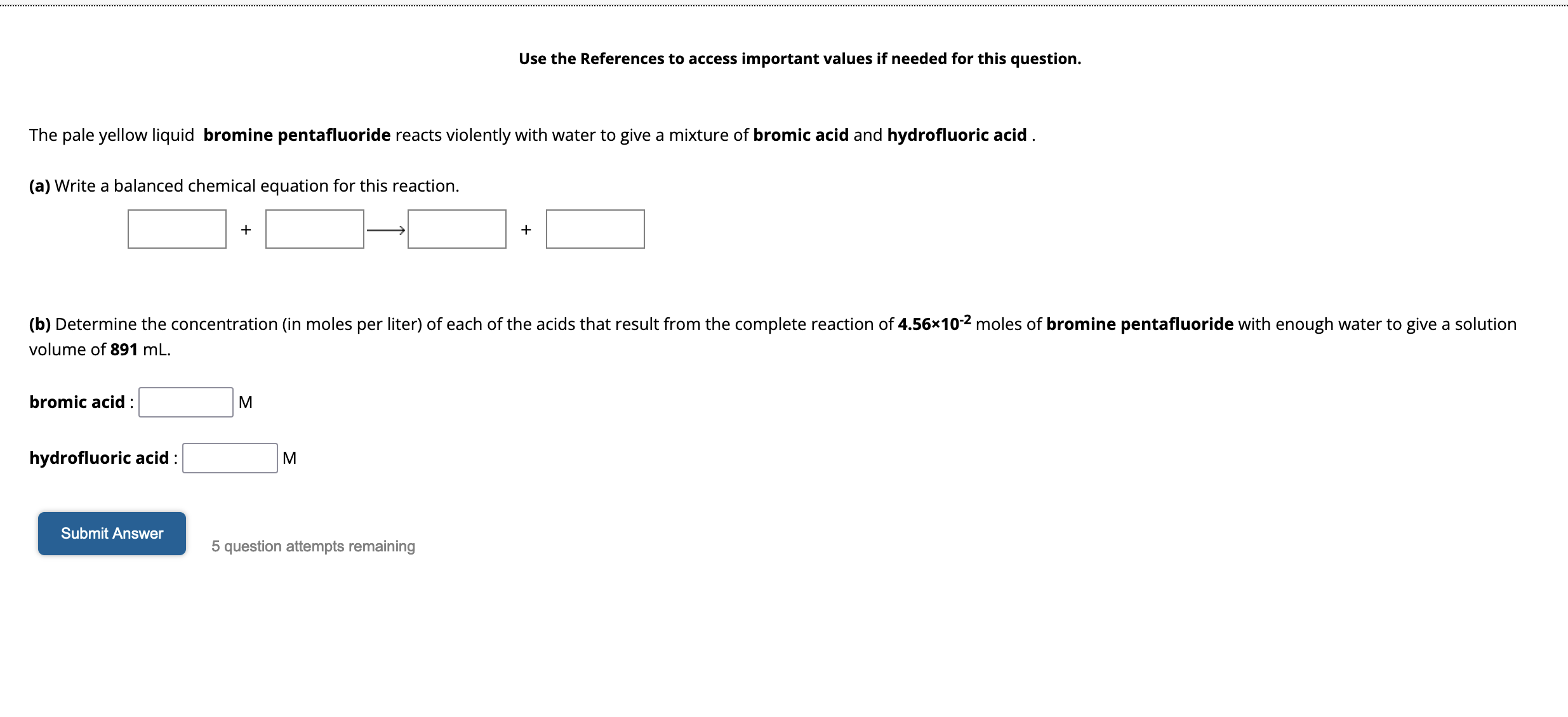 Solved The pale yellow liquid bromine pentafluoride reacts