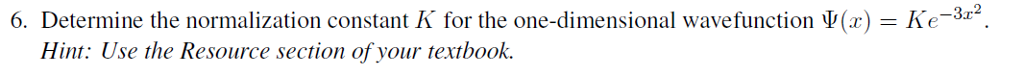 Solved 2 6. Determine the normalization constant K for the | Chegg.com