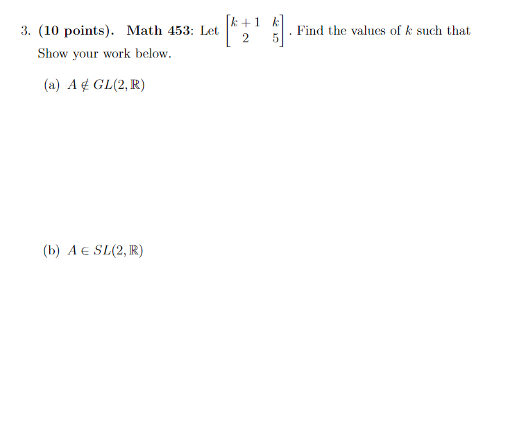 Solved 3. (10 points). Math 453: Let [k+12k5]. Find the | Chegg.com