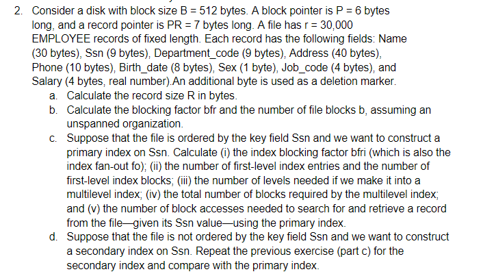 (Solved) : 2 Consider Disk Block Size B 512 Bytes Block Pointer P 6 ...