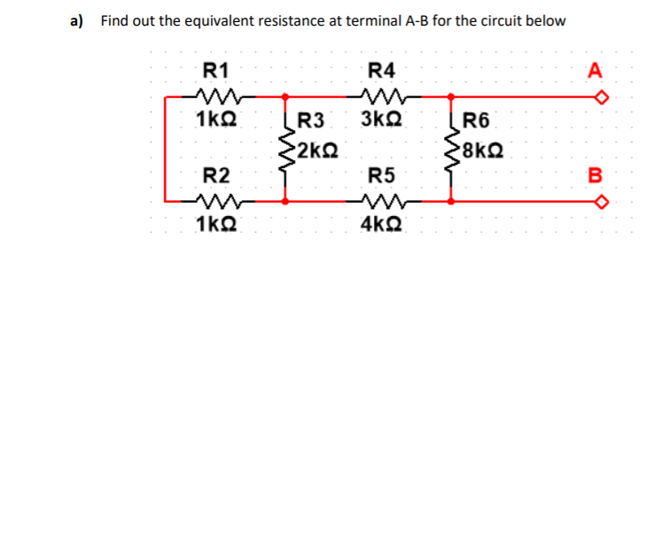 Solved a) Find out the equivalent resistance at terminal A-B | Chegg.com