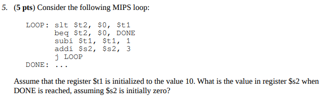 Solved 5. (5 pts) Consider the following MIPS loop: LOOP: | Chegg.com