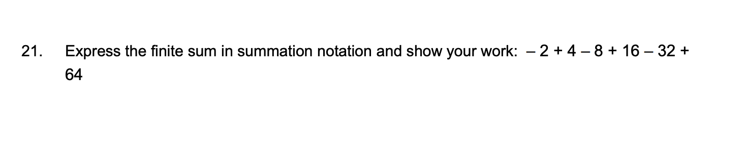 Solved 21. Express the finite sum in summation notation and | Chegg.com