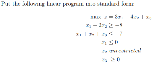 Solved Put the following linear program into standard form: | Chegg.com
