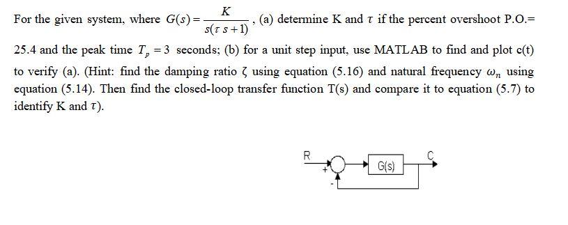 Solved - K For the given system, where G(s) = (a) determine | Chegg.com