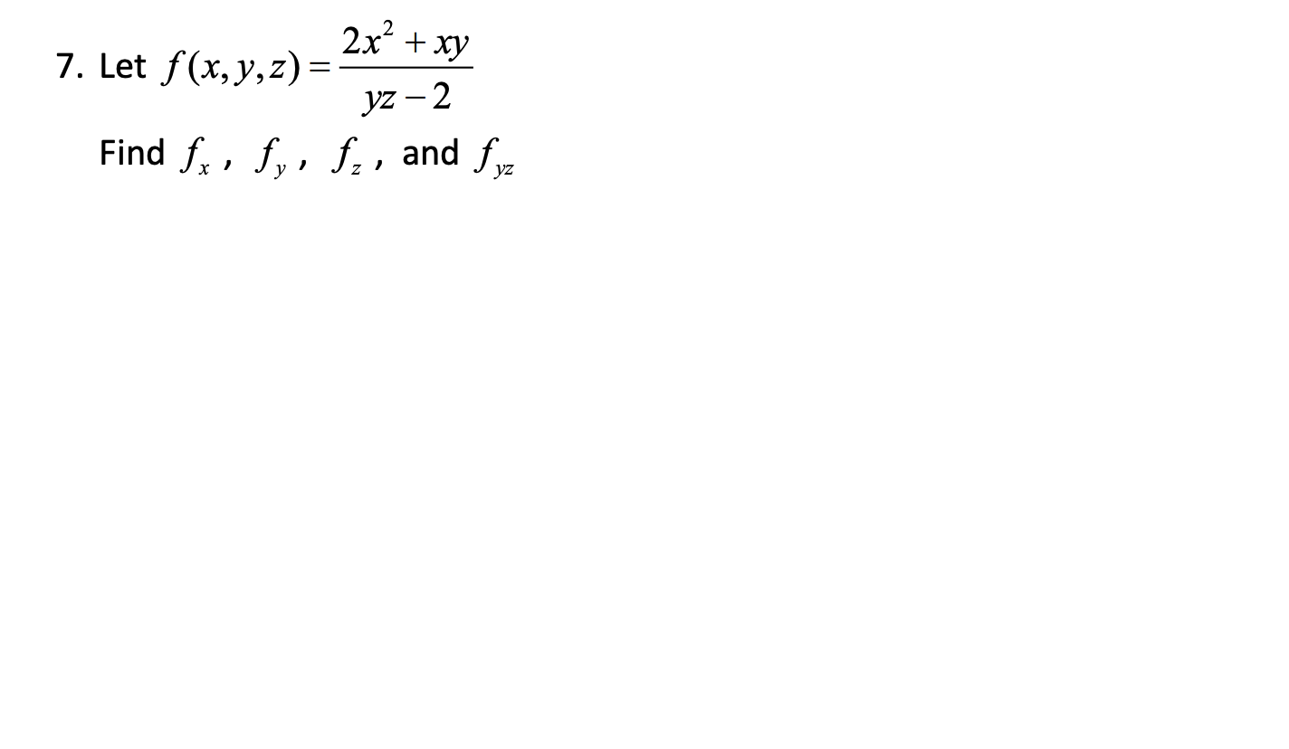 Solved 7 Let F X Y Z 2 Find Fx Fy Fz And Fyz Y2 2