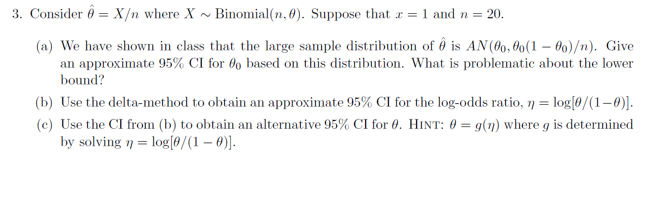 Solved 3. Consider θ^=X/n where X∼Binomial(n,θ). Suppose | Chegg.com