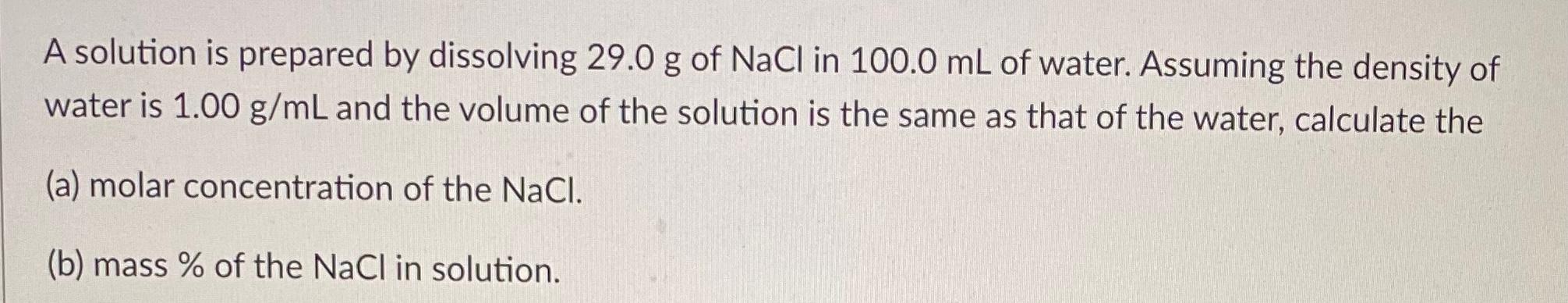 Solved A solution is prepared by dissolving 29.0 g of NaCl | Chegg.com