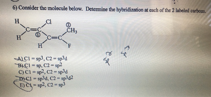 Solved 6) Consider the molecule below. Determine the | Chegg.com