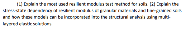 Solved (1) ﻿Explain the most used resilient modulus test | Chegg.com