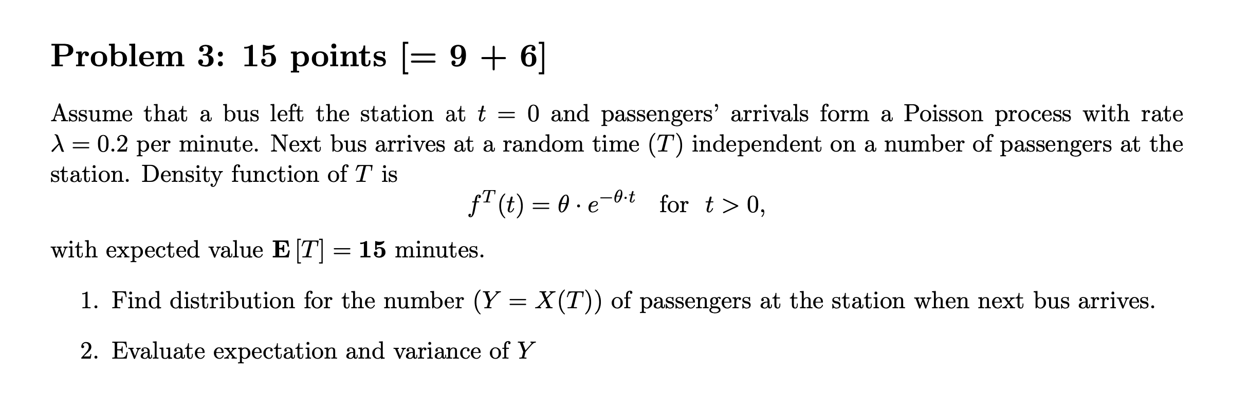 Solved Problem 3: 15 Points [= 9 + 6] Assume That A Bus Left | Chegg.com