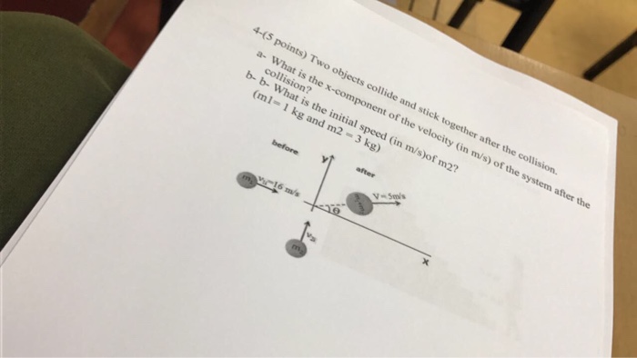 Solved Two Objects Collide And Stick Together After The | Chegg.com