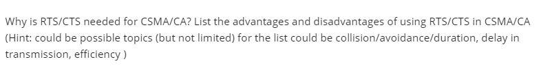 Solved Why is RTS/CTS needed for CSMA/CA? List the | Chegg.com