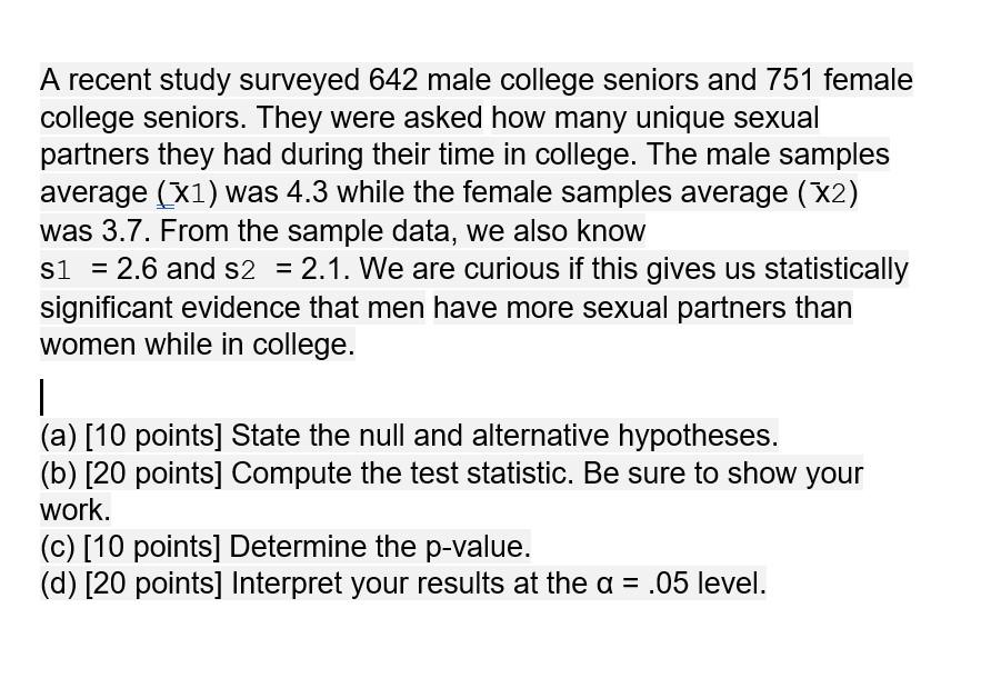 Solved A Recent Study Surveyed 642 Male College Seniors And | Chegg.com