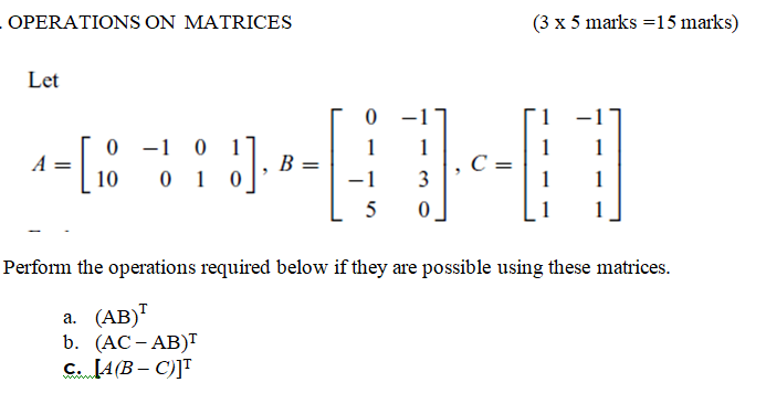 Solved OPERATIONS ON MATRICES (3 x 5 marks =15 marks) Let 1 | Chegg.com