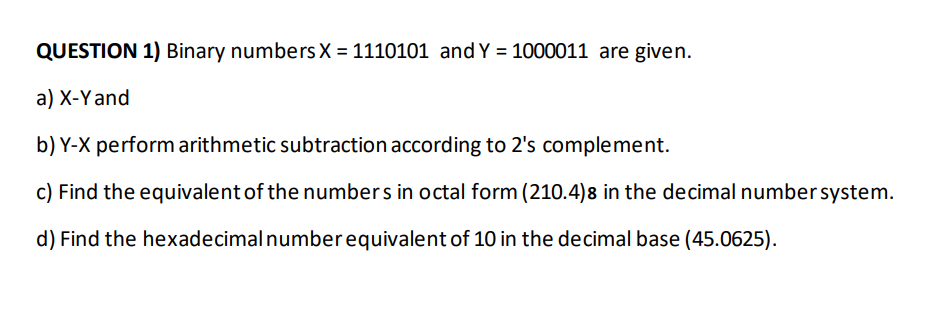 Solved QUESTION 1) Binary numbers X = 1110101 and Y | Chegg.com