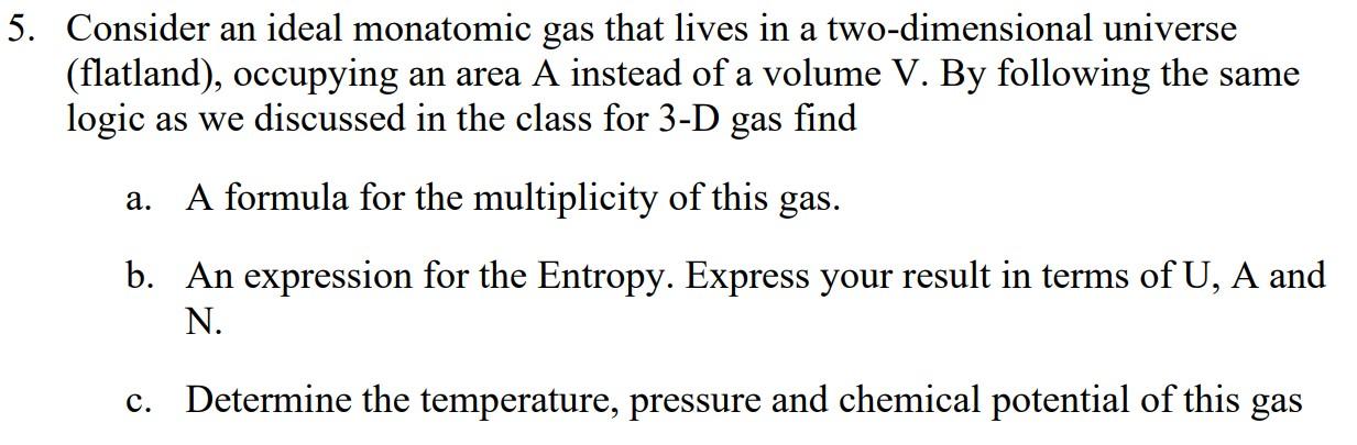 Solved Consider An Ideal Monatomic Gas That Lives In A | Chegg.com