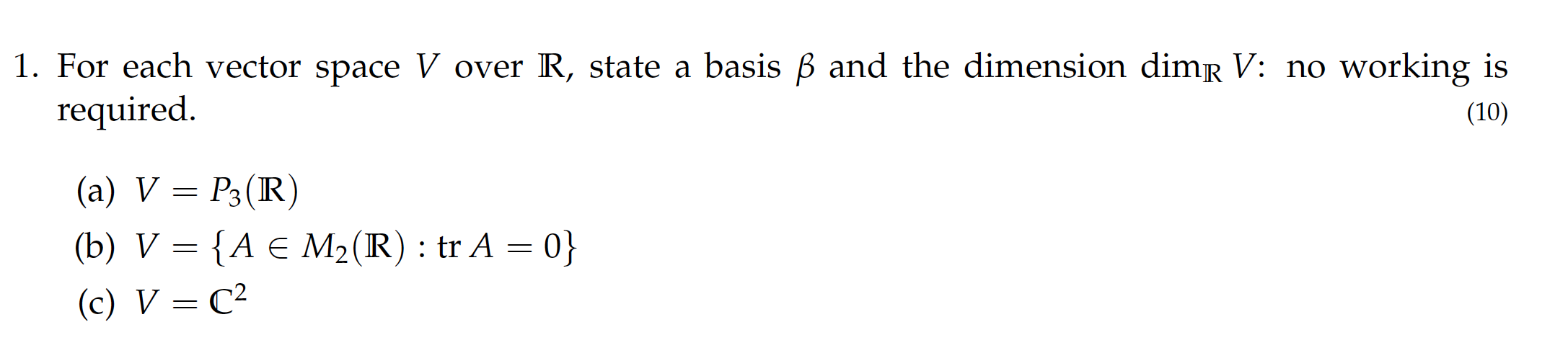 Solved 1 For Each Vector Space V Over R State A Basis Ss Chegg Com