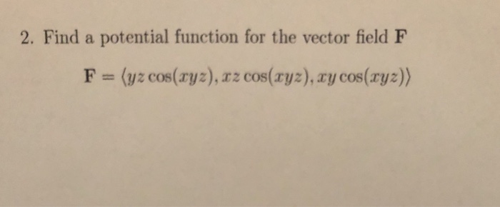 Solved 2. Find a potential function for the vector field F | Chegg.com