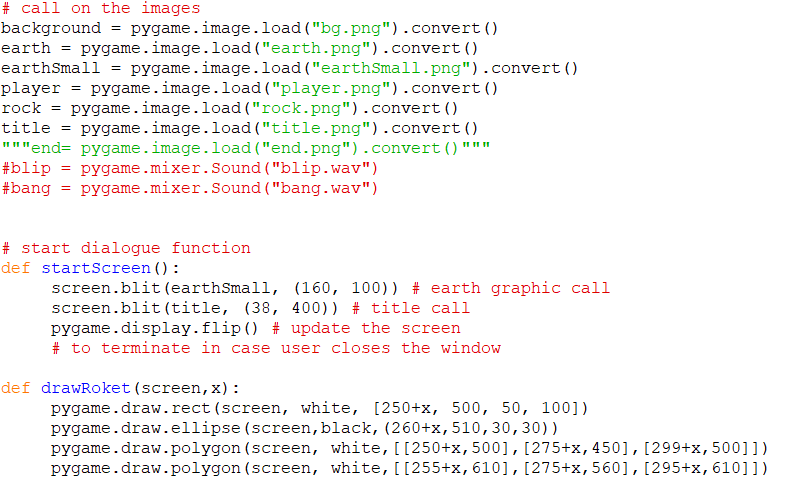 # call on the images background = pygame. image.load(bg.png).convert() earth = pygame. image.load(earth.png).convert() ea