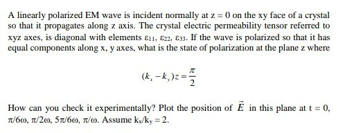 Solved A linearly polarized EM wave is incident normally at | Chegg.com