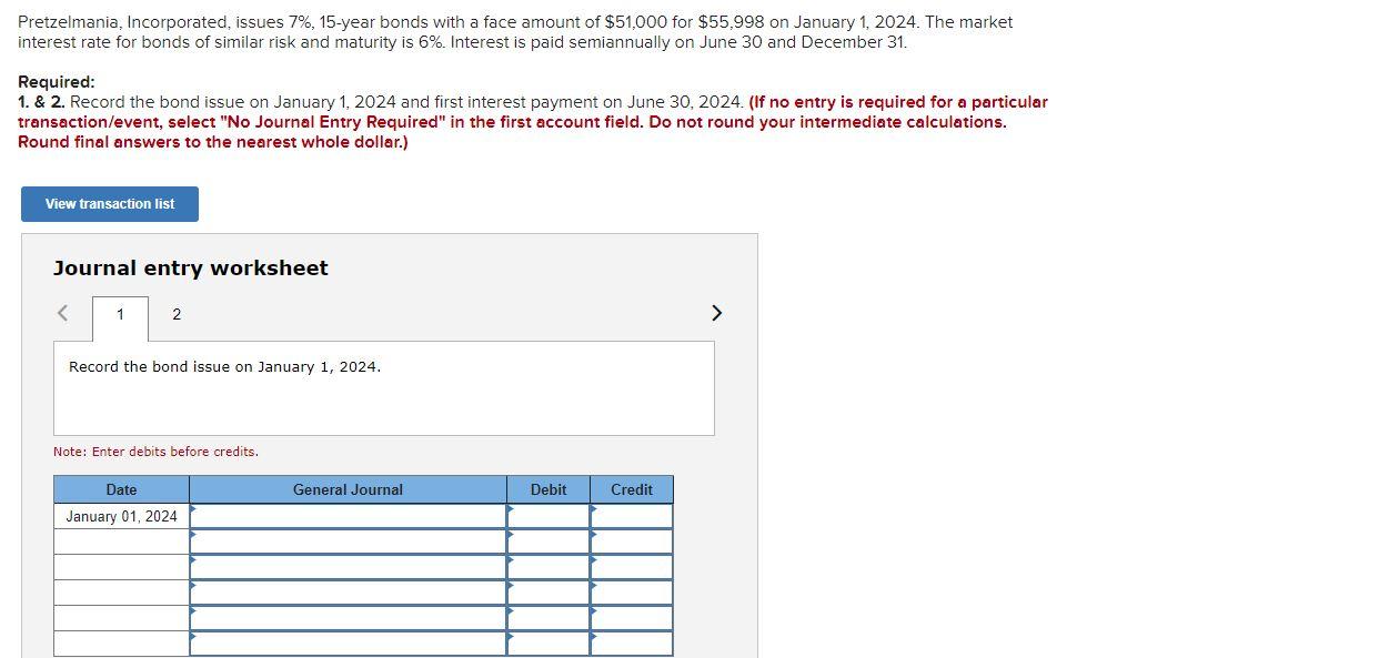 Solved Pretzelmania, Incorporated, issues 7%,15-year bonds