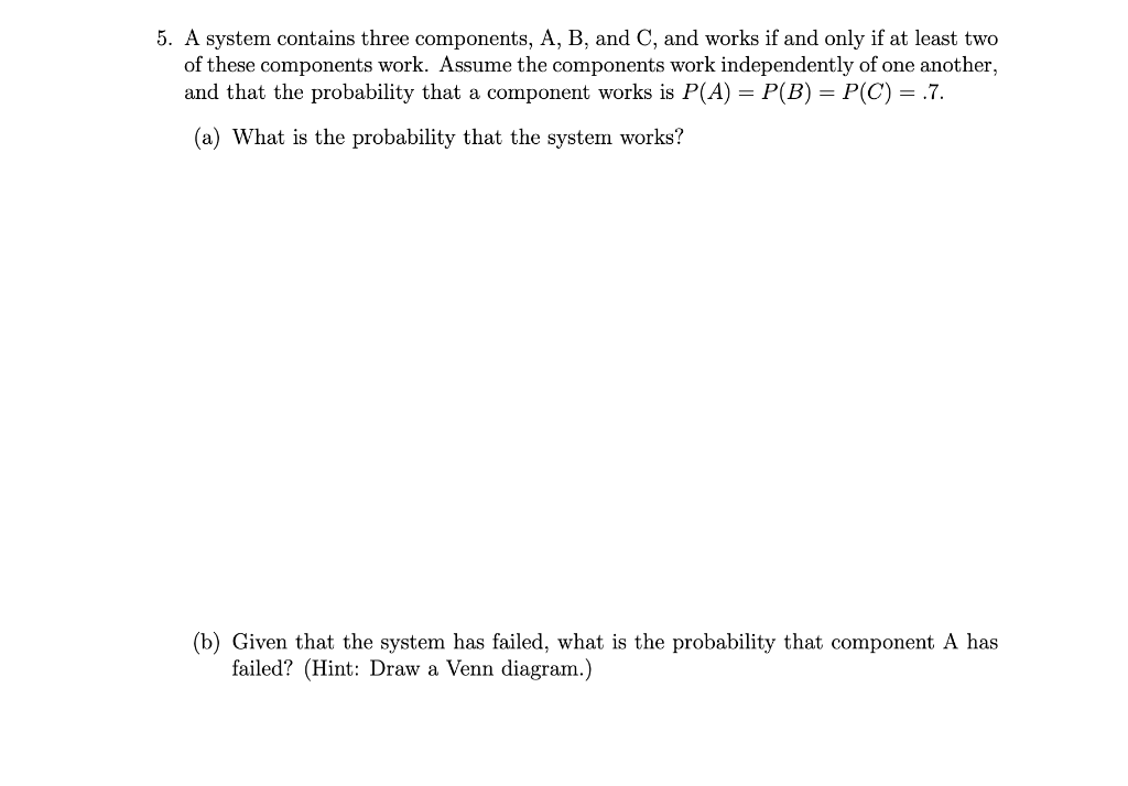 Solved 5. A System Contains Three Components, A, B, And C, | Chegg.com