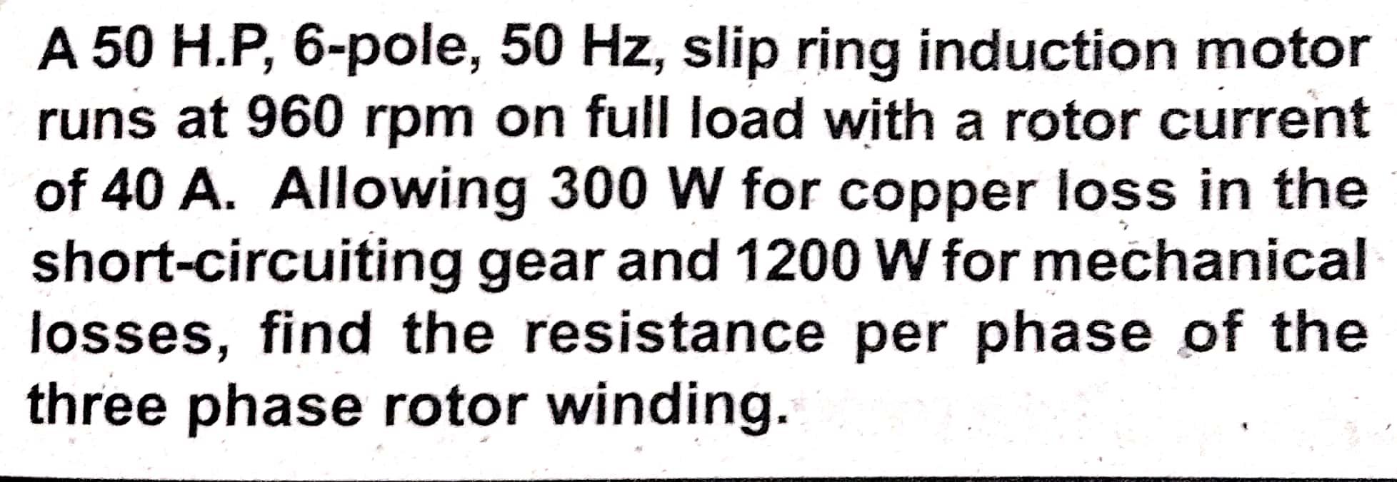 Solved A 50 H.P, 6-pole, 50 Hz, slip ring induction motor | Chegg.com