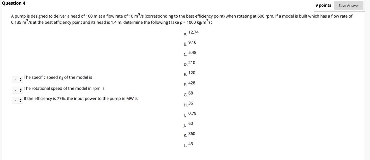 Solved Question 4 9 points Save Answer A pump is designed to | Chegg.com