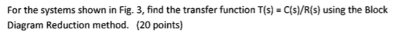 Solved For the systems shown in Fig. 3, find the transfer | Chegg.com