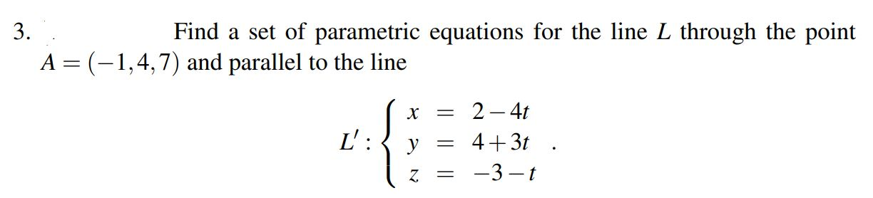 Solved 3. Find a set of parametric equations for the line L | Chegg.com