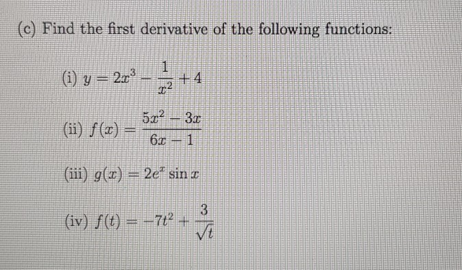 Solved C Find The First Derivative Of The Following Fun Chegg Com