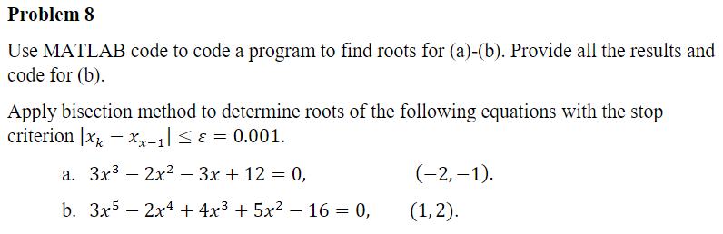 Solved Problem 8 Use MATLAB code to code a program to find | Chegg.com